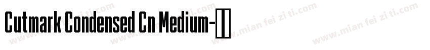 Cutmark Condensed Cn Medium字体转换